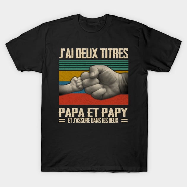 J'AI DEUX TIRES PAPA ET PAPY T-Shirt by SomerGamez